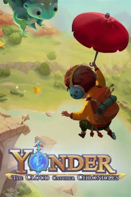 Yonder: The Cloud Catcher Chronicles -  En Öppen Värld Med Mystik Och Magiska Äventyr!